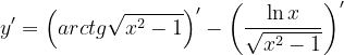 \dpi{120} y'=\left ( arctg\sqrt{x^{2}-1} \right )'-\left ( \frac{\ln x}{\sqrt{x^{2}-1}} \right )'
